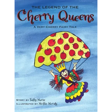 The Legend of the Cherry Queens: A Very Cherry Fairy Tale