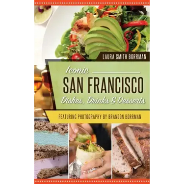 Iconic San Francisco Dishes, Drinks & Desserts