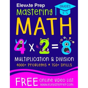 Mastering Math Multiplication and Division: 4000+ Problems 150+ Drills Single, Double, Triple, and Quadruple Digit Multiplication and Division
