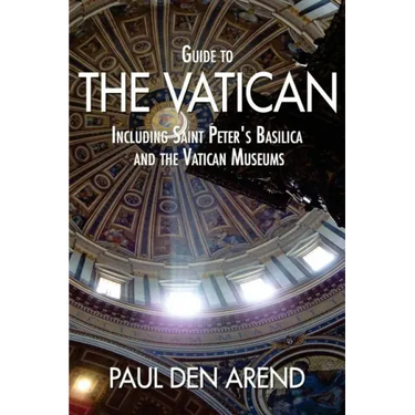 Guide to the Vatican: Including Saint Peter's Basilica and the Vatican Museums