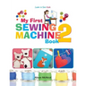 My First Sewing Machine 2: More Fun and Easy Sewing Machine Projects for Beginners