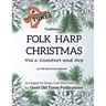 Traditional Folk Harp CHRISTMAS Vol. 1: Comfort and Joy: for the advancing beginner