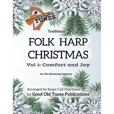 Traditional Folk Harp CHRISTMAS Vol. 1: Comfort and Joy: for the advancing beginner