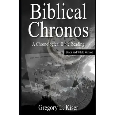 Biblical Chronos: A Chronological Bible Reading (B&W VERSION)