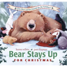 Bear Stays Up for Christmas