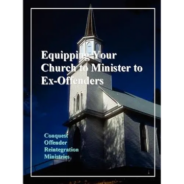 Equipping Your Church to Minister to Ex-Offenders