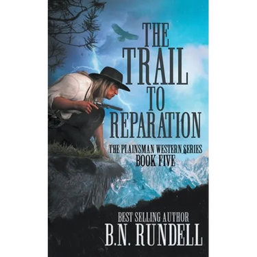 The Trail to Reparation: A Classic Western Series