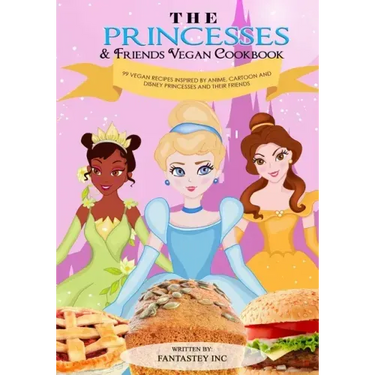 The Princesses & Friends Vegan Cookbook