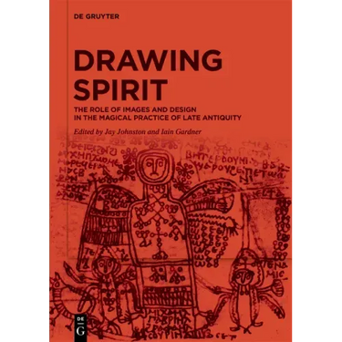 Drawing Spirit: The Role of Images and Design in the Magical Practice of Late Antiquity