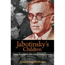 Jabotinsky's Children: Polish Jews and the Rise of Right-Wing Zionism