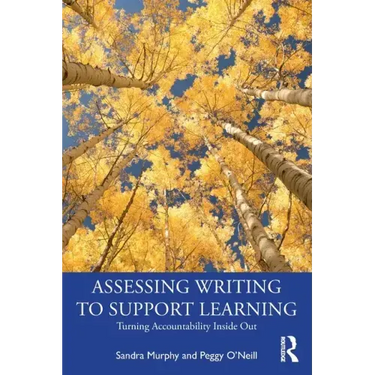 Assessing Writing to Support Learning: Turning Accountability Inside Out
