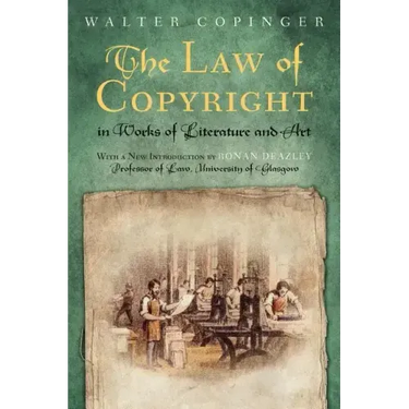 The Law of Copyright in Works of Literature and Art