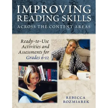 Improving Reading Skills Across the Content Areas: Ready-To-Use Activities and Assessments for Grades 6-12
