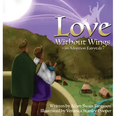 Love Without Wings: an Adoption Fairytale