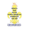 French and Native North American Marriages, 1600-1800