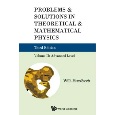 Problems and Solutions in Theoretical and Mathematical Physics - Volume II: Advanced Level (Third Edition)