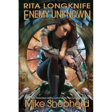 Rita Longknife: Enemy Unknown: Book 1 of the Iteeche War