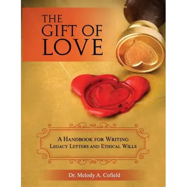 The Gift of Love: A Handbook for Writing Legacy Letters and Ethical Wills (Full Color Version)