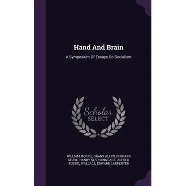 Hand And Brain: A Symposium Of Essays On Socialism