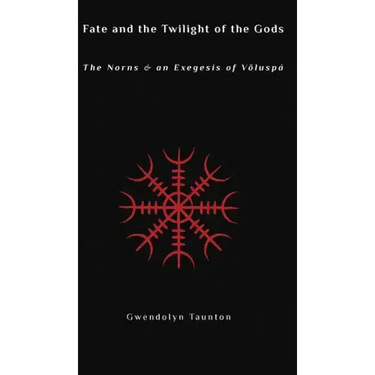 Fate and the Twilight of the Gods: The Norns and an Exegesis of Voluspa