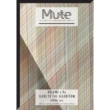 Mute Vol. 3 #4 - Slave to the Algorithm