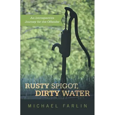 Rusty Spigot, Dirty Water: An Introspective Journey for the Offender