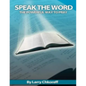 Speak The Word: The Powerful Way To Pray