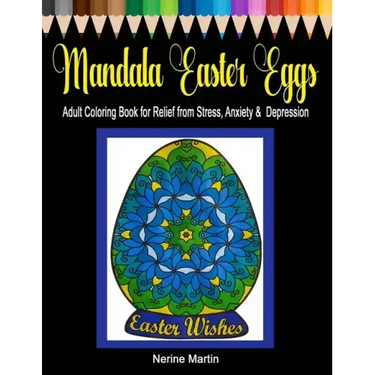 Mandala Easter Eggs: Adult Coloring Book for Relief from Stress, Anxiety & Depression