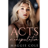 Acts of Manipulation: A Kidnapping Romance Dark Family Saga
