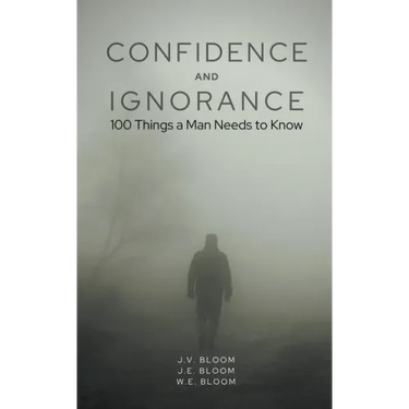 Confidence and Ignorance: 100 Things a Man Needs to Know