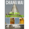 Chiang Mai: The Ultimate Chiang Mai Travel Guide