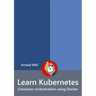 Learn Kubernetes - Container orchestration using Docker