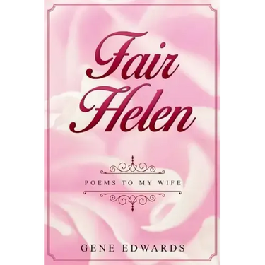 Fair Helen: Poems to My Wife