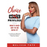 Choice Privilege: Whats Race Got To Do With It?