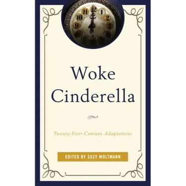 Woke Cinderella: Twenty-First-Century Adaptations