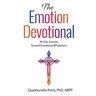 The Emotion Devotional: 40 Day Journey Toward Emotional Wholeness