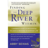 Finding the Deep River Within: A Woman's Guide to Recovering Balance and Meaning in Everyday Life