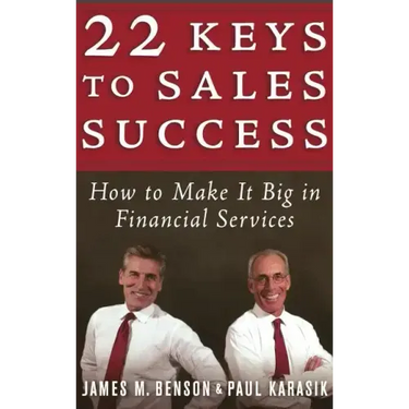 22 Keys to Sales Success: How to Make It Big in Financial Services