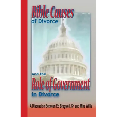 Bible Causes of Divorce and the Role of Government in Divorce