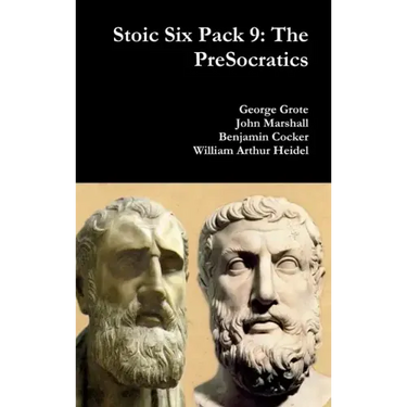 Stoic Six Pack 9: The PreSocratics