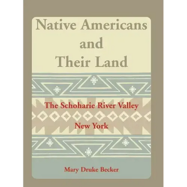 Native Americans and Their Land: The Schoharie River Valley