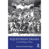Equestrian Drama: An Anthology of Plays