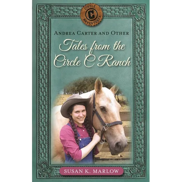 Andrea Carter and Other Tales from the Circle C Ranch