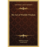 The Art of Worldly Wisdom