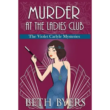 Murder at the Ladies Club: A Violet Carlyle Cozy Historical Mystery