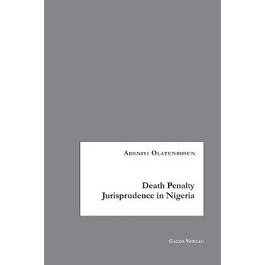 Death Penalty Jurisprudence in Nigeria