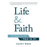 Life & Faith: from "This is it?" to "This is it!"
