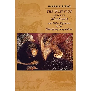 The Platypus and the Mermaid: And Other Figments of the Classifying Imagination