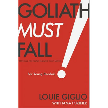 Goliath Must Fall for Young Readers: Winning the Battle Against Your Giants