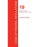 CFR 19, Parts 141 to 199, Customs Duties, April 01, 2017 (Volume 2 of 3)
